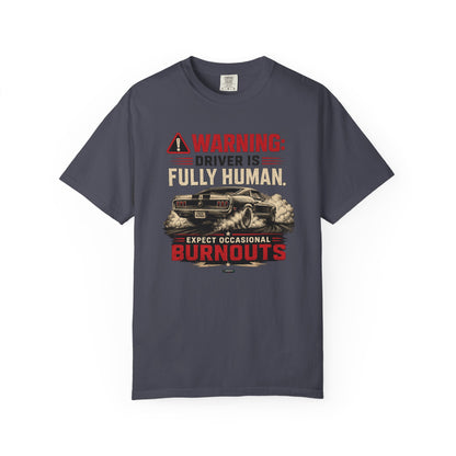 CLASSIC CAR Warning Driver is Fully Human T-Shirt