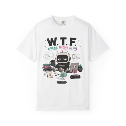 W.T.F. "Working Through Fatigue" Graphic T-Shirt
