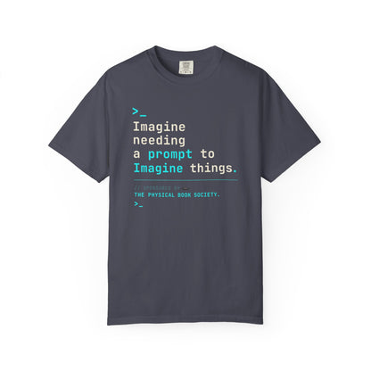 BOOKTee: Imagine needing a prompt to imagine things.” Literary AI Humor Tee