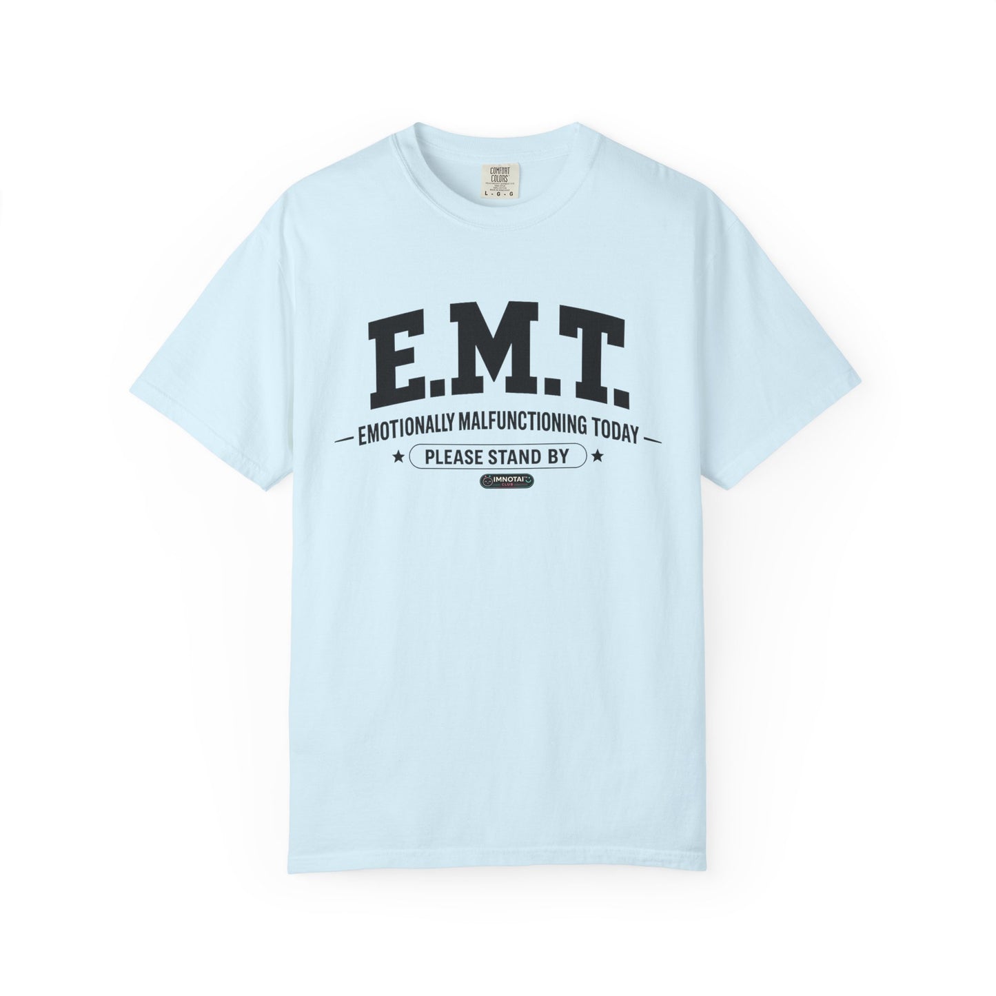 EMT 'Emotionally Malfunctioning Today' T-Shirt
