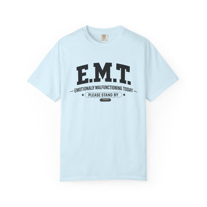 EMT 'Emotionally Malfunctioning Today' T-Shirt