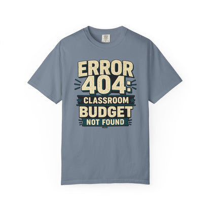 BTS: ERROR 404: Classroom Budget Not Found - Graphic Tee (Teacher / Parent Humor)