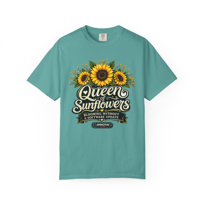 Queen of Sunflowers — Blooming Without a Software Update T-Shirt