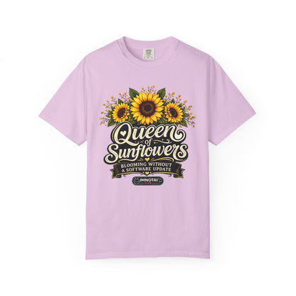 Queen of Sunflowers — Blooming Without a Software Update T-Shirt