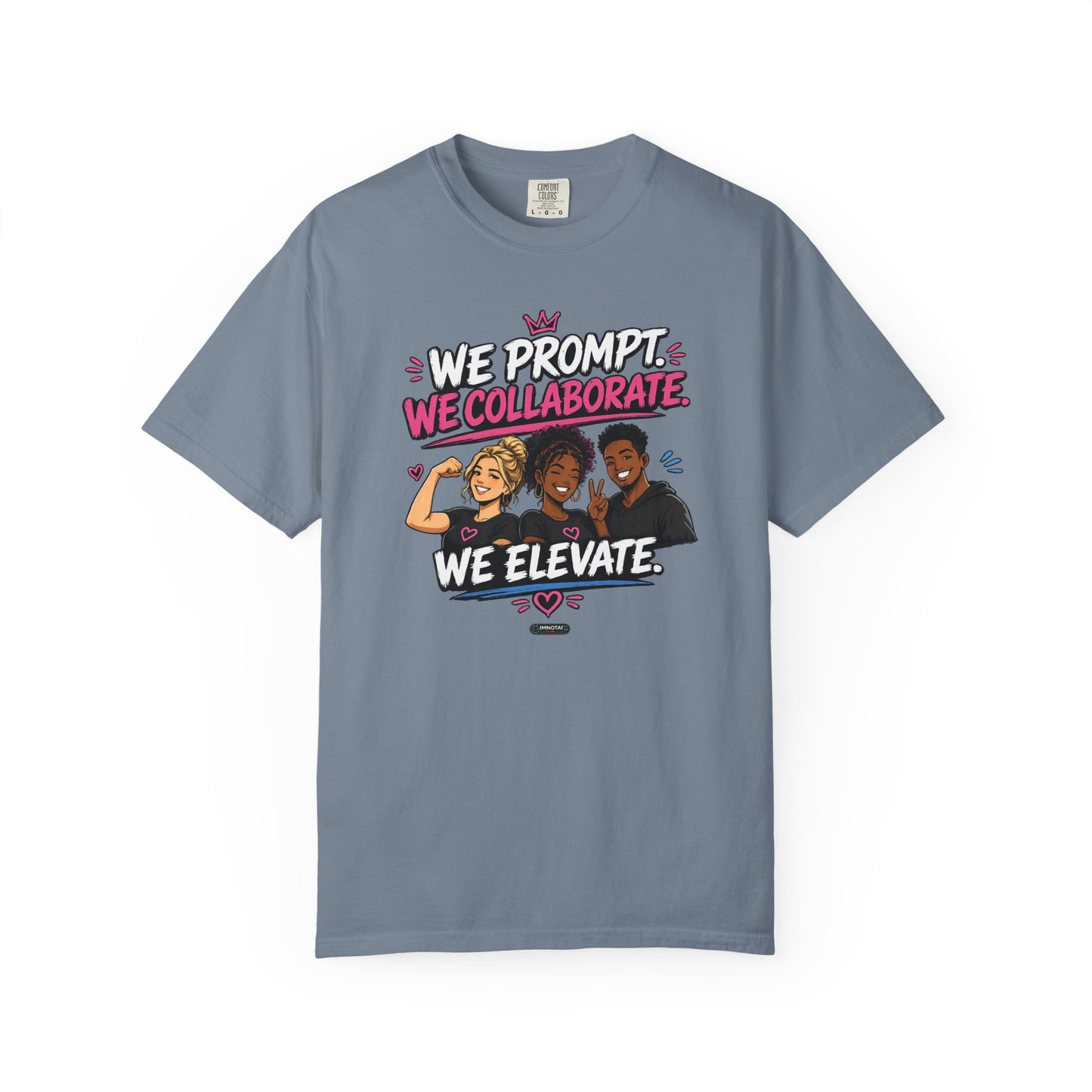 We Prompt, We Collaborate, We Elevate- AI GROUP Team Building   Graphic Tee