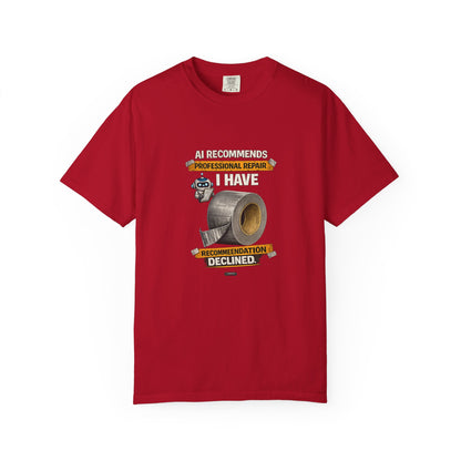 DUCT TAPE AI Recommends Professional Repair — I Have Duct Tape T-Shirt