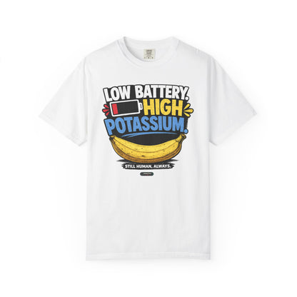 Low Battery, High Potassium Banana T-Shirt