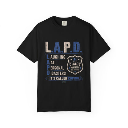 L.A.P.D. -Laughing At Personal Disasters T-Shirt