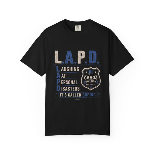 L.A.P.D. -Laughing At Personal Disasters T-Shirt