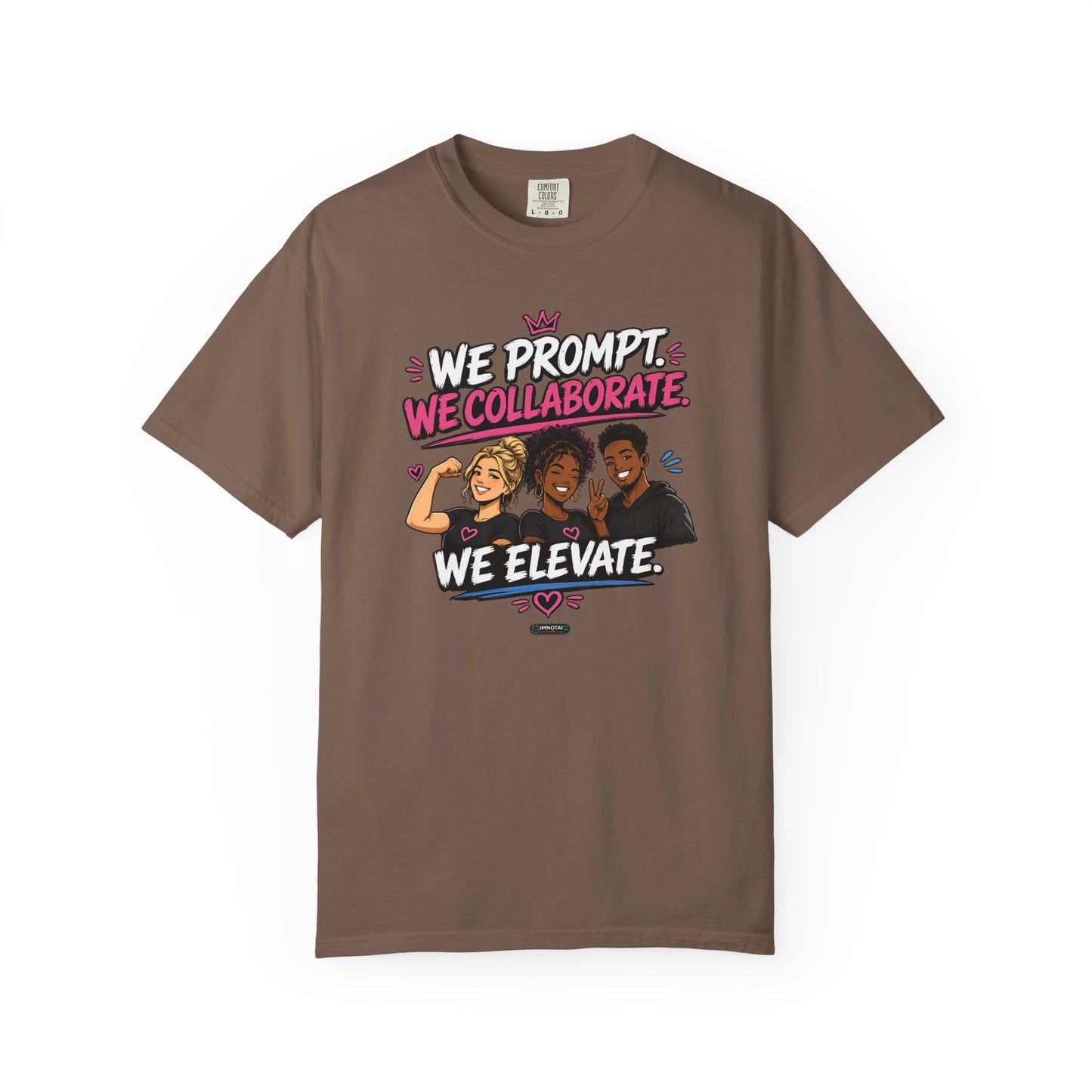 We Prompt, We Collaborate, We Elevate- AI GROUP Team Building   Graphic Tee
