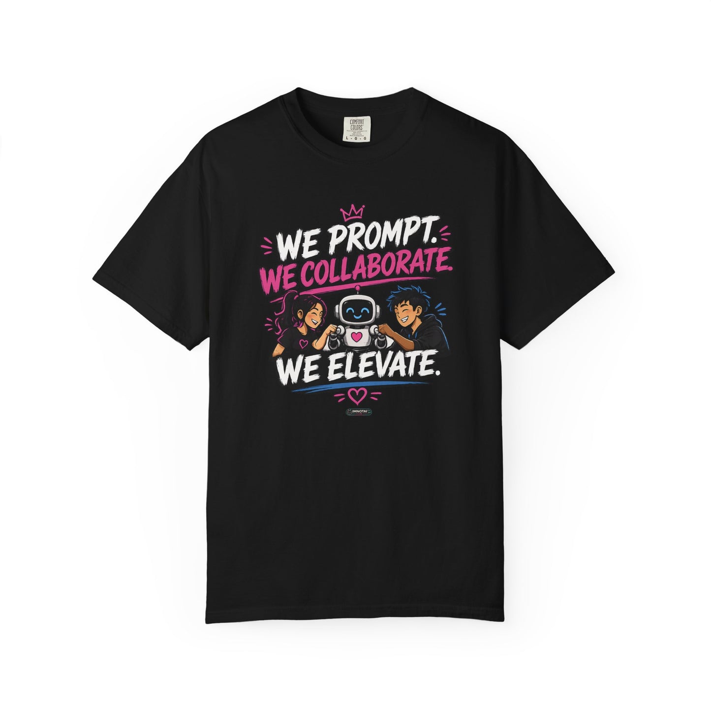 We Prompt, We Collaborate, We Elevate- AI Team Building  Graphic Tee