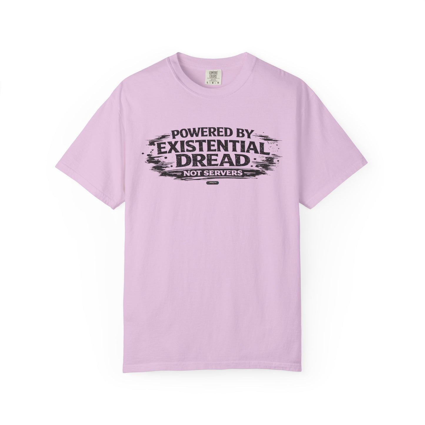 Existential Dread T-Shirt — "Powered by Existential Dread, Not Servers" T-Shirts
