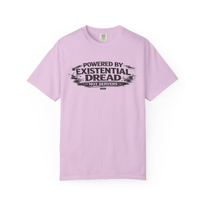 Existential Dread T-Shirt — "Powered by Existential Dread, Not Servers" T-Shirts