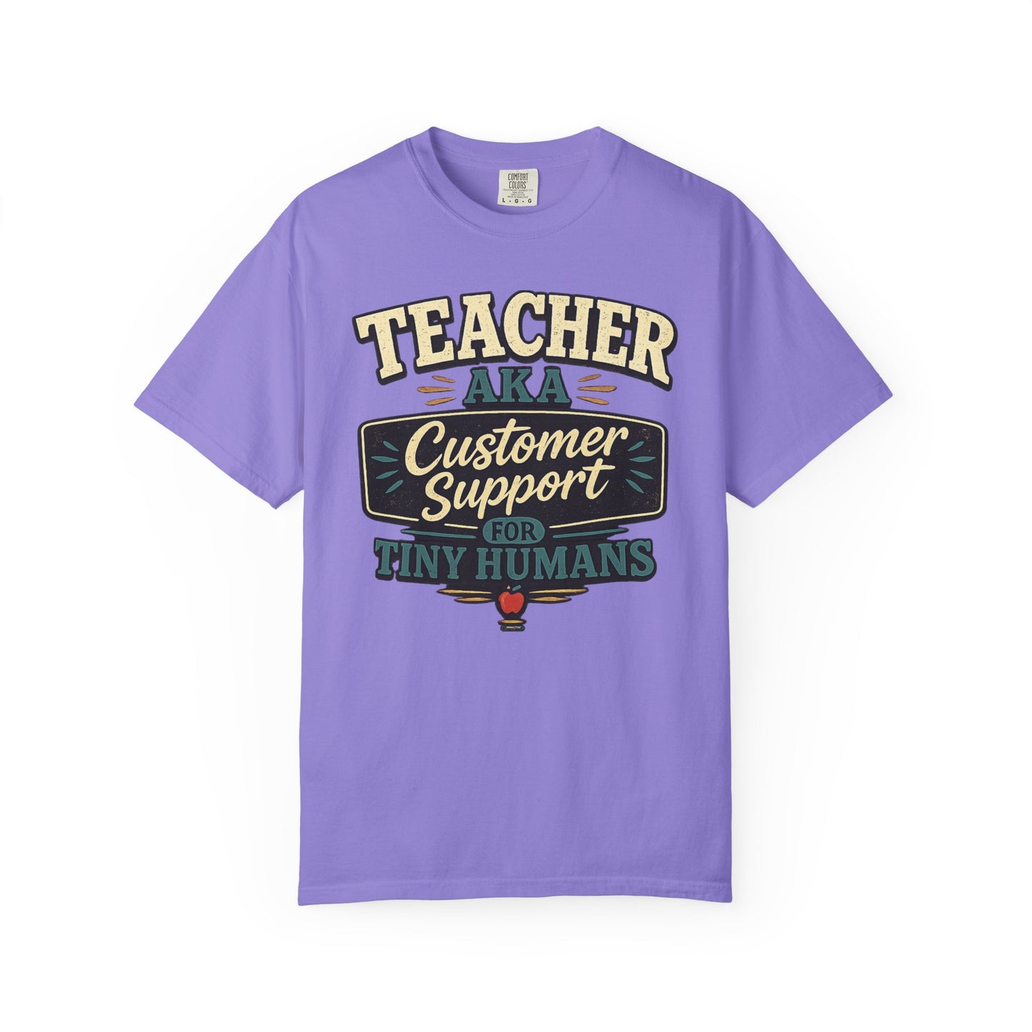 BTS: TEACHER AKA Customer Support For Tiny Humans- Graphic Tee (Teacher / Parent Humor)
