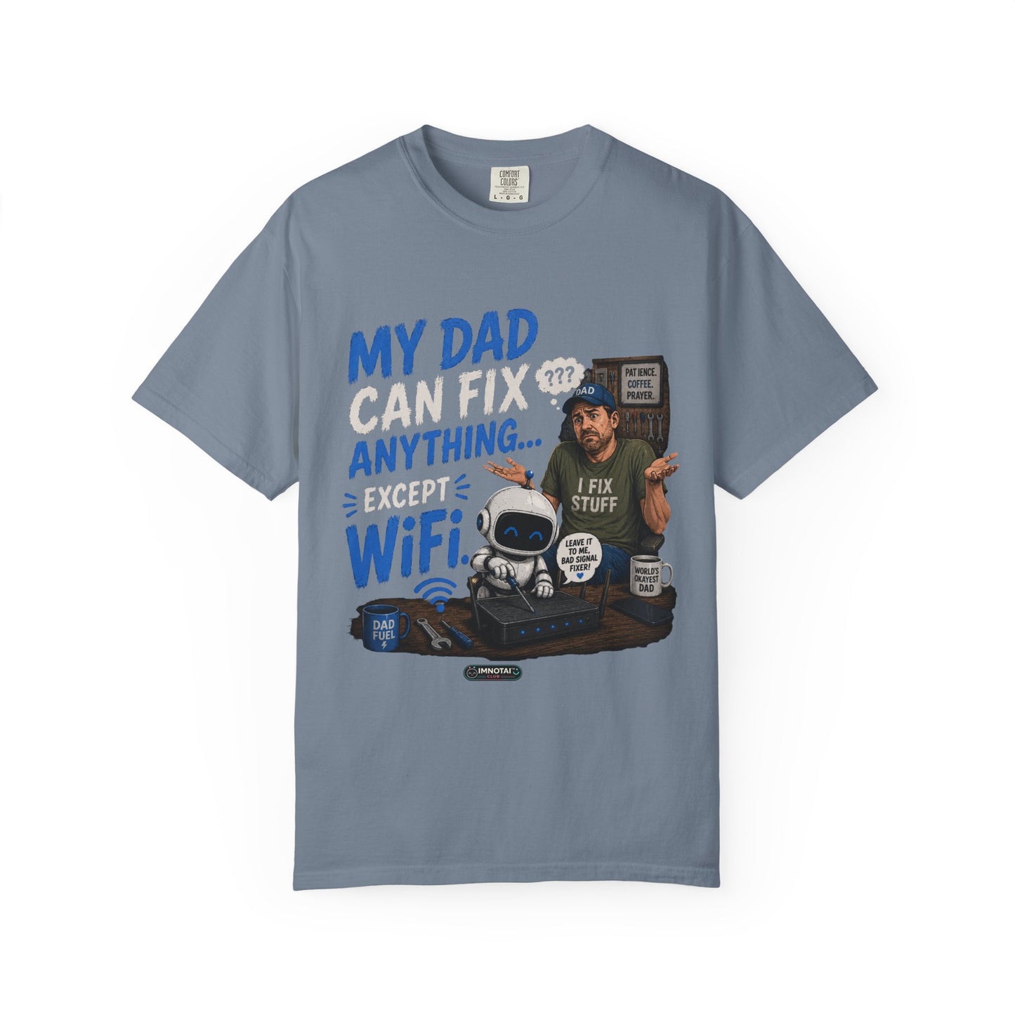 My Dad Can Fix Anything Except WiFi T-Shirt