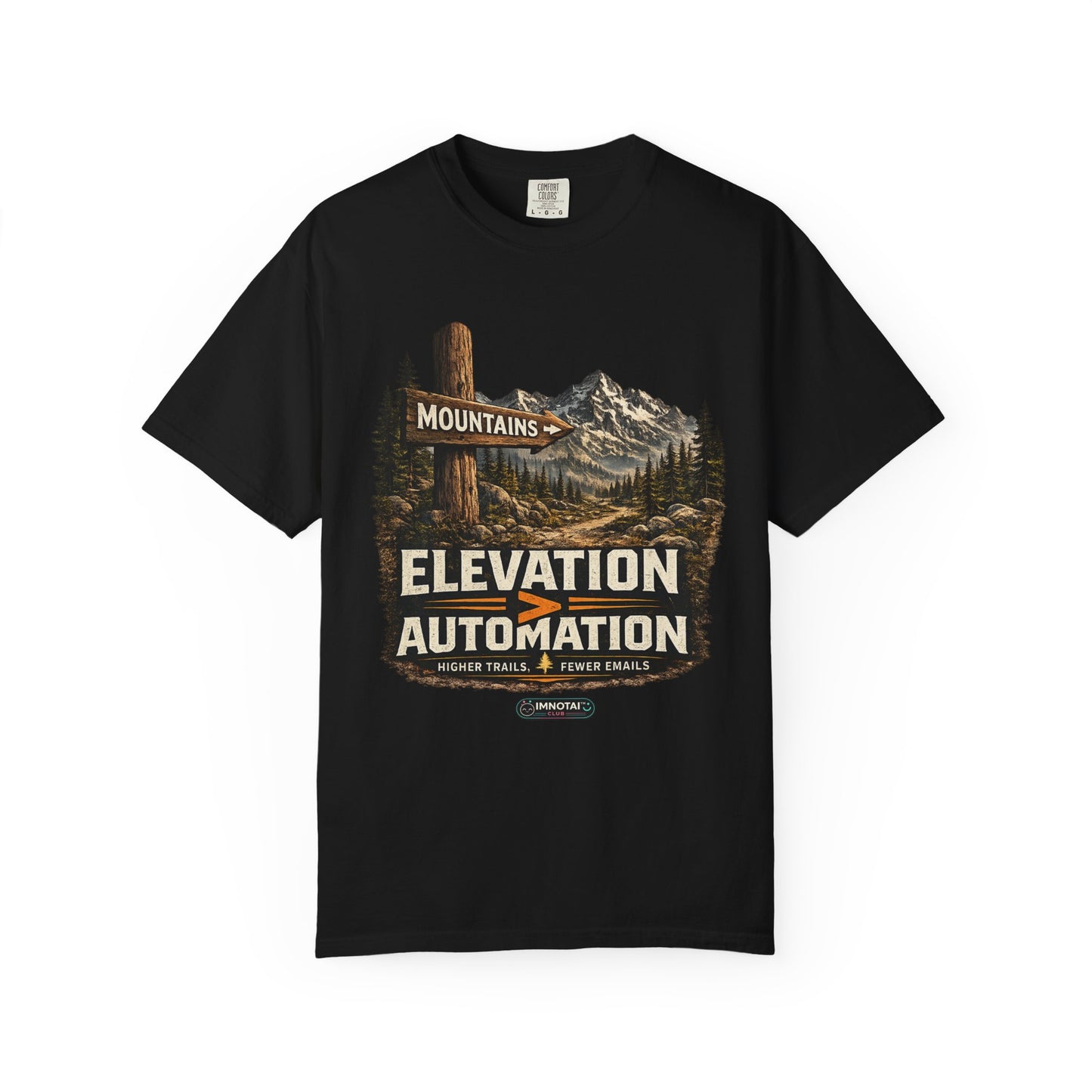 Mountains Elevation is GREATER Than Automation T-Shirt