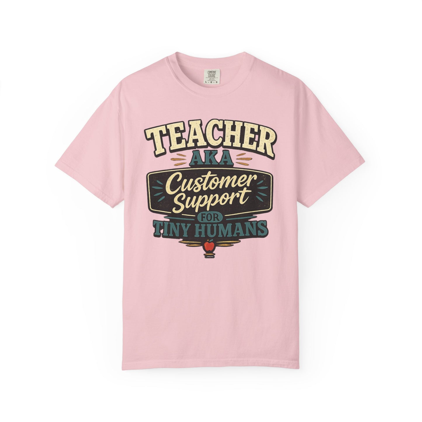 BTS: TEACHER AKA Customer Support For Tiny Humans- Graphic Tee (Teacher / Parent Humor)