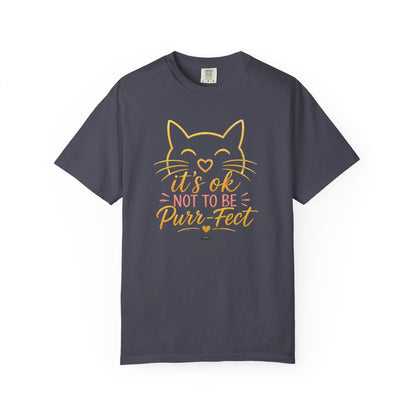CAT: It's Ok Not To Be Purr-fect T-Shirt