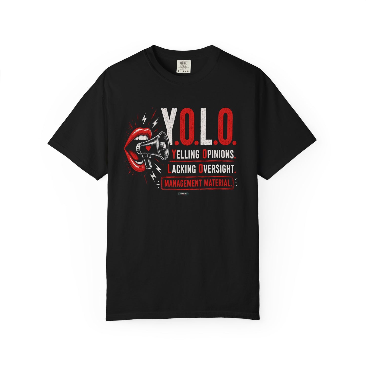 YOLO: Yelling Opinions, Lacking Oversight T-Shirt