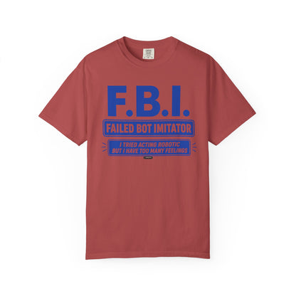 F.B.I. "Failed Bot Imitator" Graphic T-Shirt — Funny Robot Humor Tee