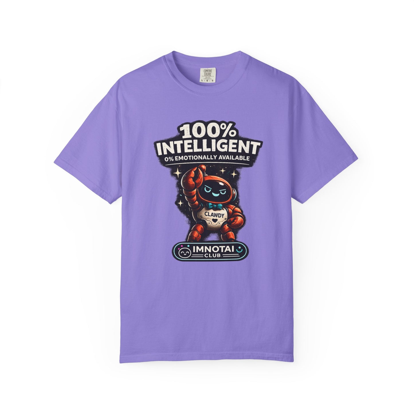 Clawdy is 100% Intelligent & Emotionally Unstable T-Shirt