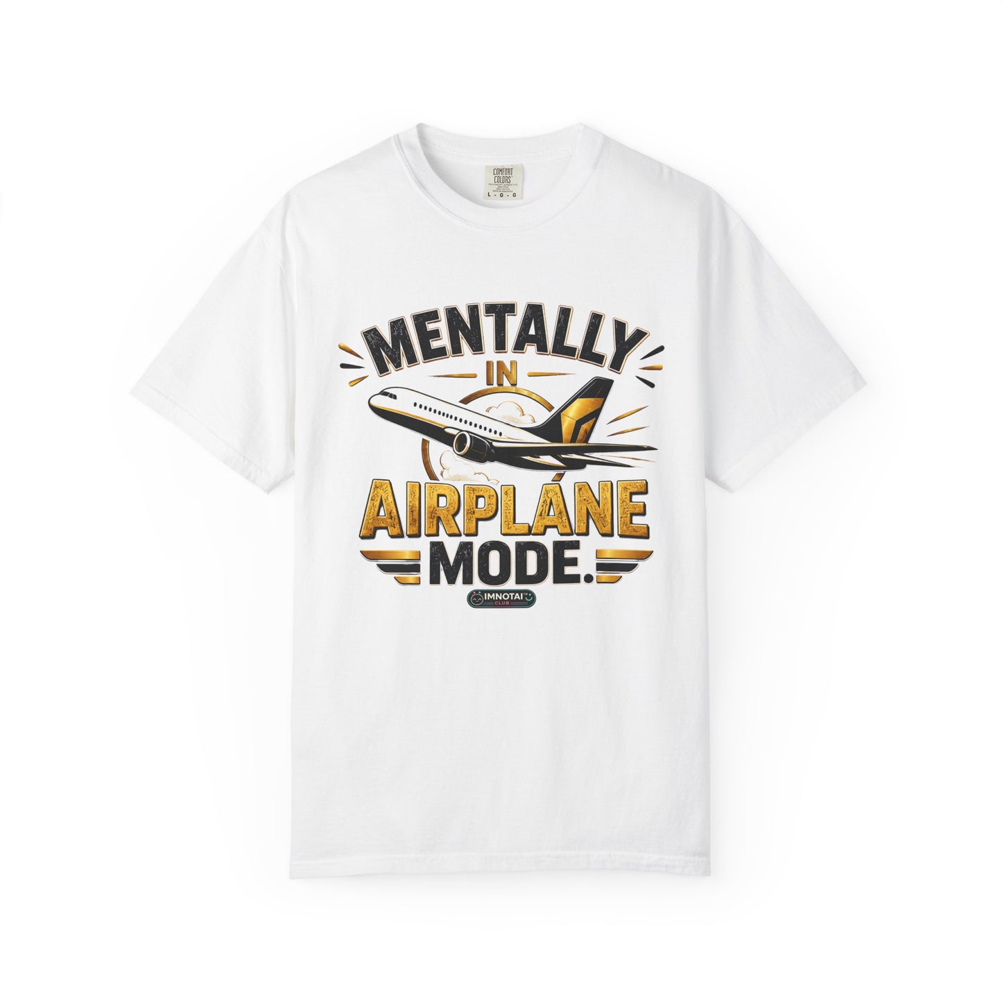 Mentally in Airplane Mode T-Shirt
