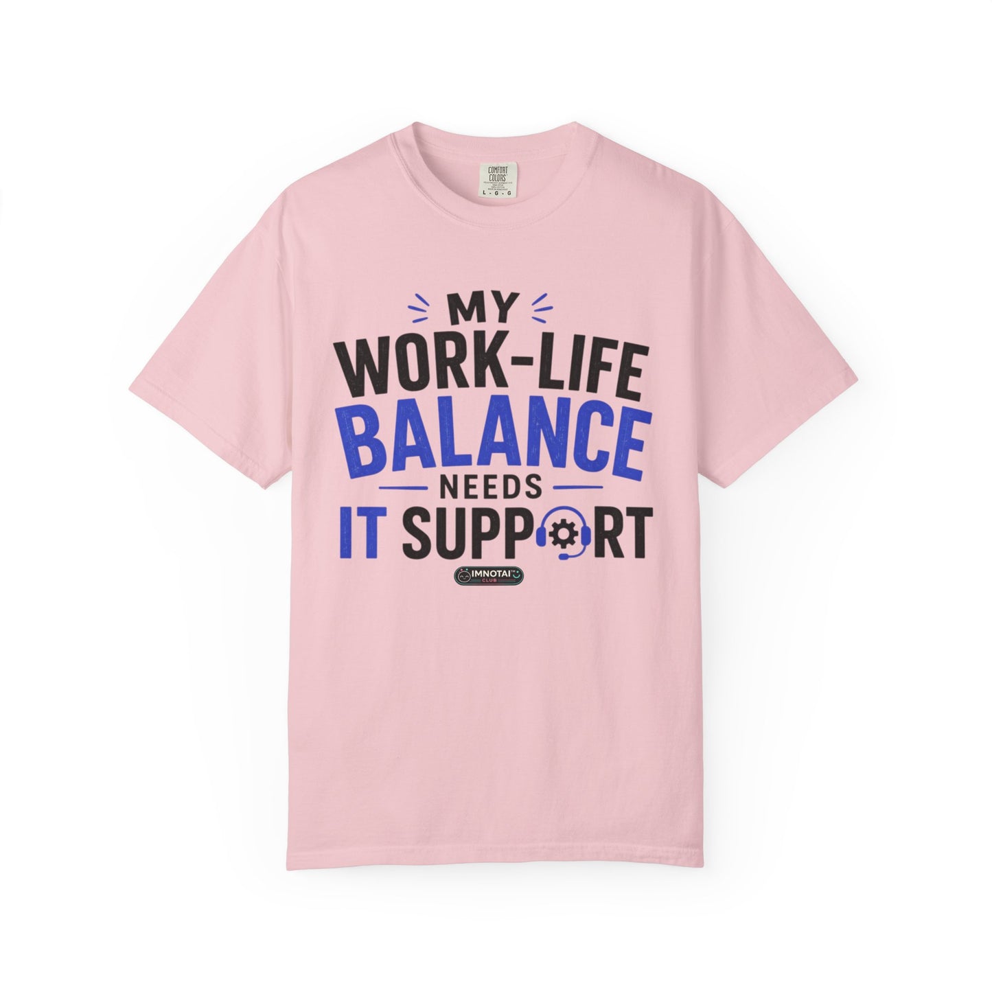 Work-Life Balance Needs IT Support T-Shirt