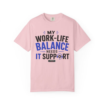 Work-Life Balance Needs IT Support T-Shirt
