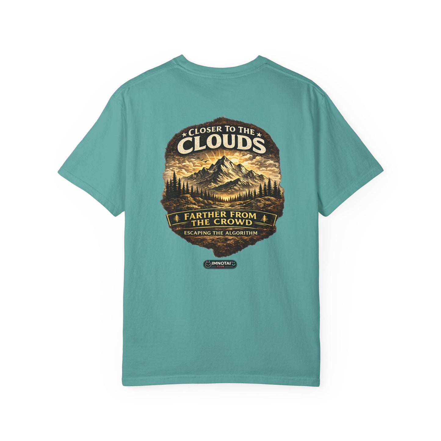 Mountain: Closer to the Clouds, Farther From The Crowd Graphic Tee