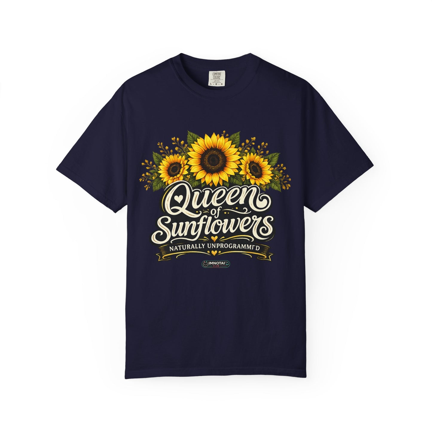 Queen of Sunflowers Naturally Unprogrammed T-Shirt