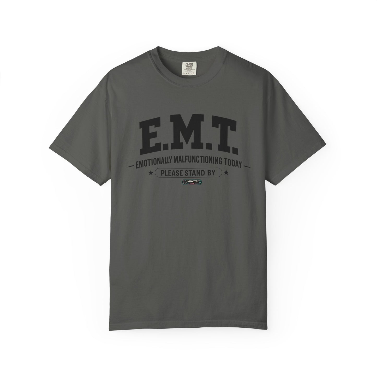 EMT 'Emotionally Malfunctioning Today' T-Shirt