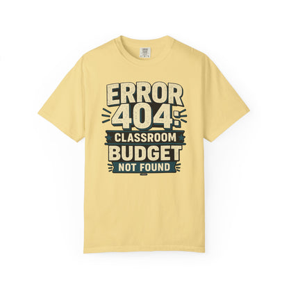 BTS: ERROR 404: Classroom Budget Not Found - Graphic Tee (Teacher / Parent Humor)