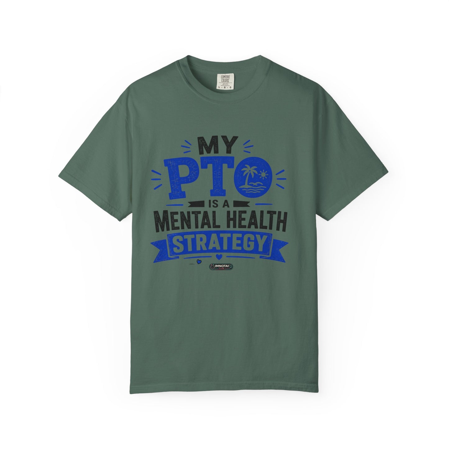 My PTO Is a Mental Health Strategy T-Shirt