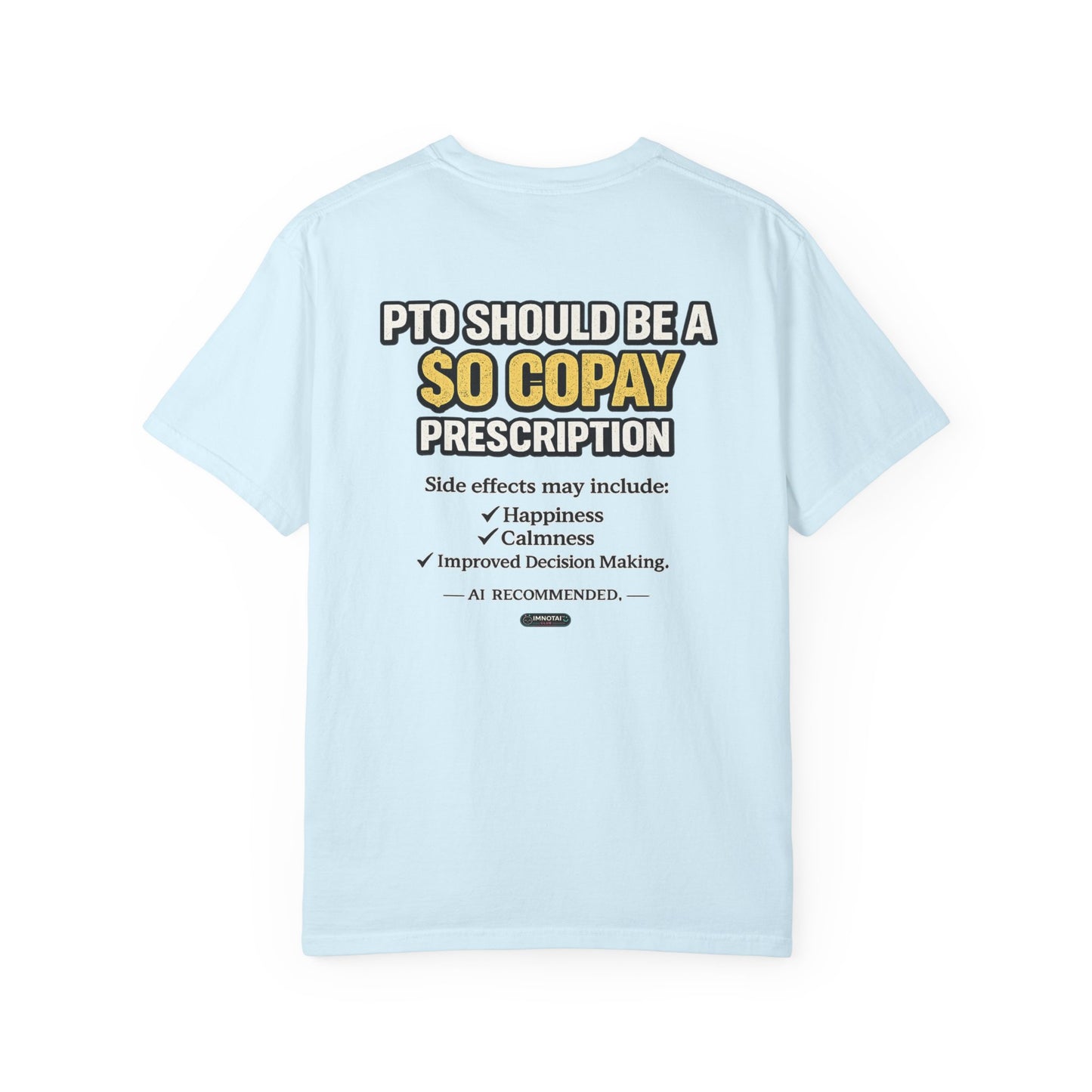 PTO Should Be a 0 Copay T-Shirt — Funny PTO & Work-Life Balance Tee