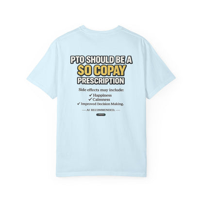 PTO Should Be a 0 Copay T-Shirt — Funny PTO & Work-Life Balance Tee