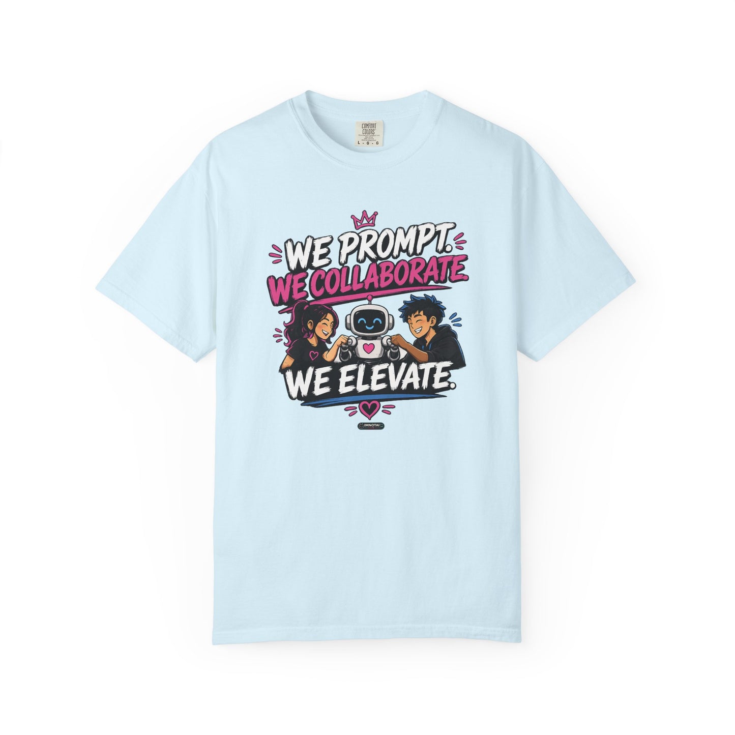 We Prompt, We Collaborate, We Elevate- AI Team Building  Graphic Tee