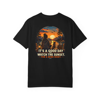It Is a Good Day To Watch the Sunset For Mind Reset Mountain View T-Shirt