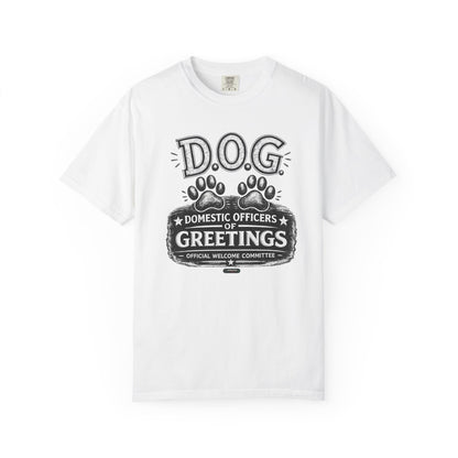 DOG: Domestic Officer of Greetings T-Shirt