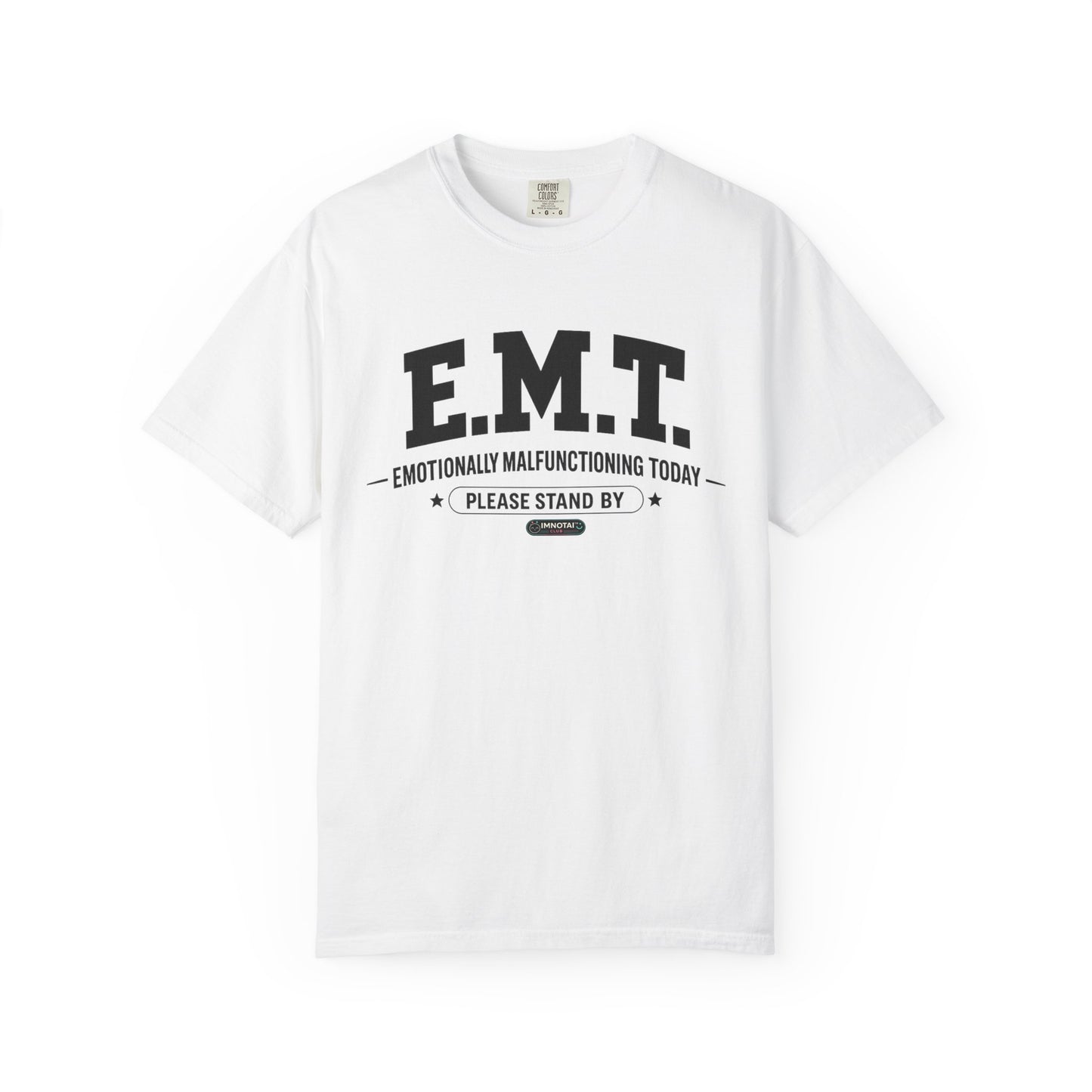 EMT 'Emotionally Malfunctioning Today' T-Shirt