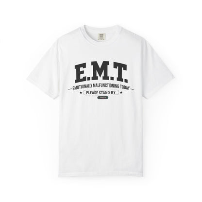 EMT 'Emotionally Malfunctioning Today' T-Shirt