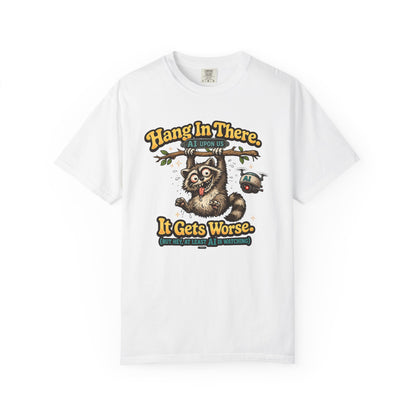 Hang In There It Gets Worse — Funny Raccoon Vintage Graphic Tee