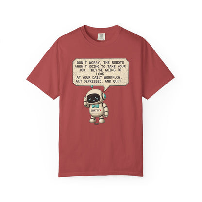 Message From Chatty "Don't Worry, The Robots Aren't Going to Take Your Job..." Cute AI Humor Tee