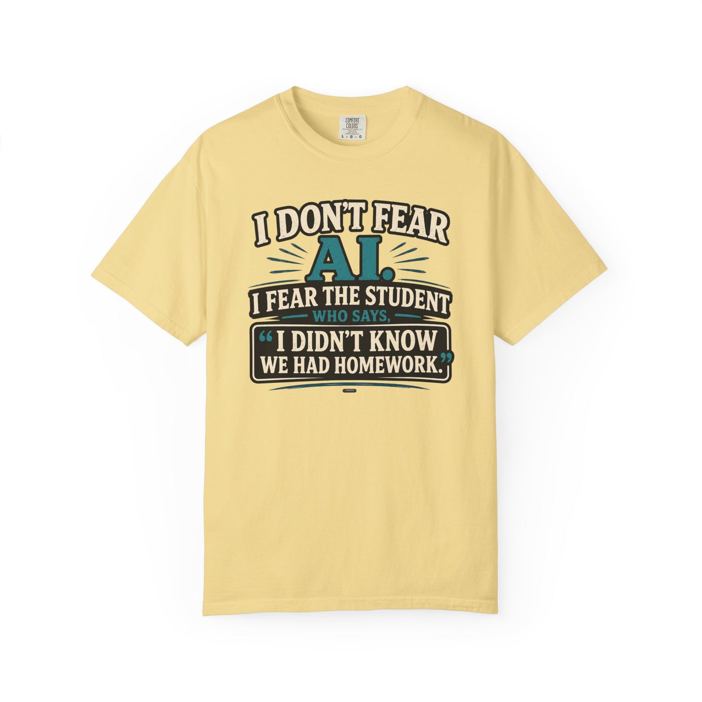 BTS: I Don't Fear AI. I fear Student Dont know we have a home work. - Graphic Tee (Teacher / Parent Humor)