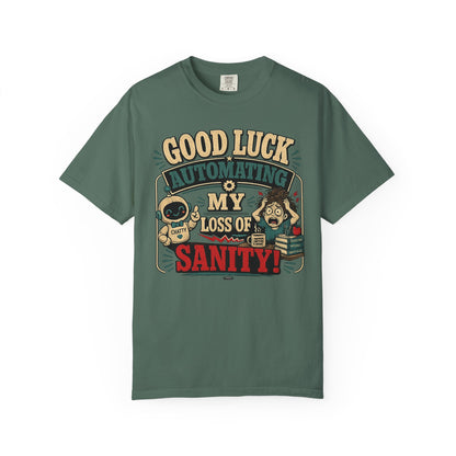BTS: Good Luck Automating My Loss of Sanity - Graphic Tee (Teacher / Parent Humor)