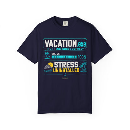 Vacation.exe — Stress Uninstalled T-Shirt