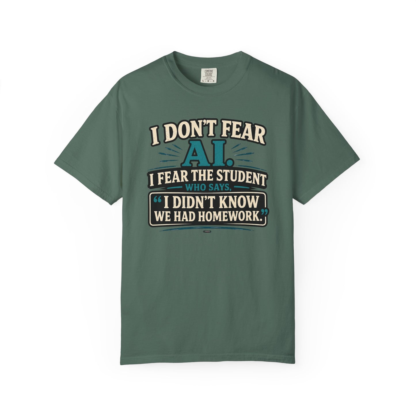 BTS: I Don't Fear AI. I fear Student Dont know we have a home work. - Graphic Tee (Teacher / Parent Humor)