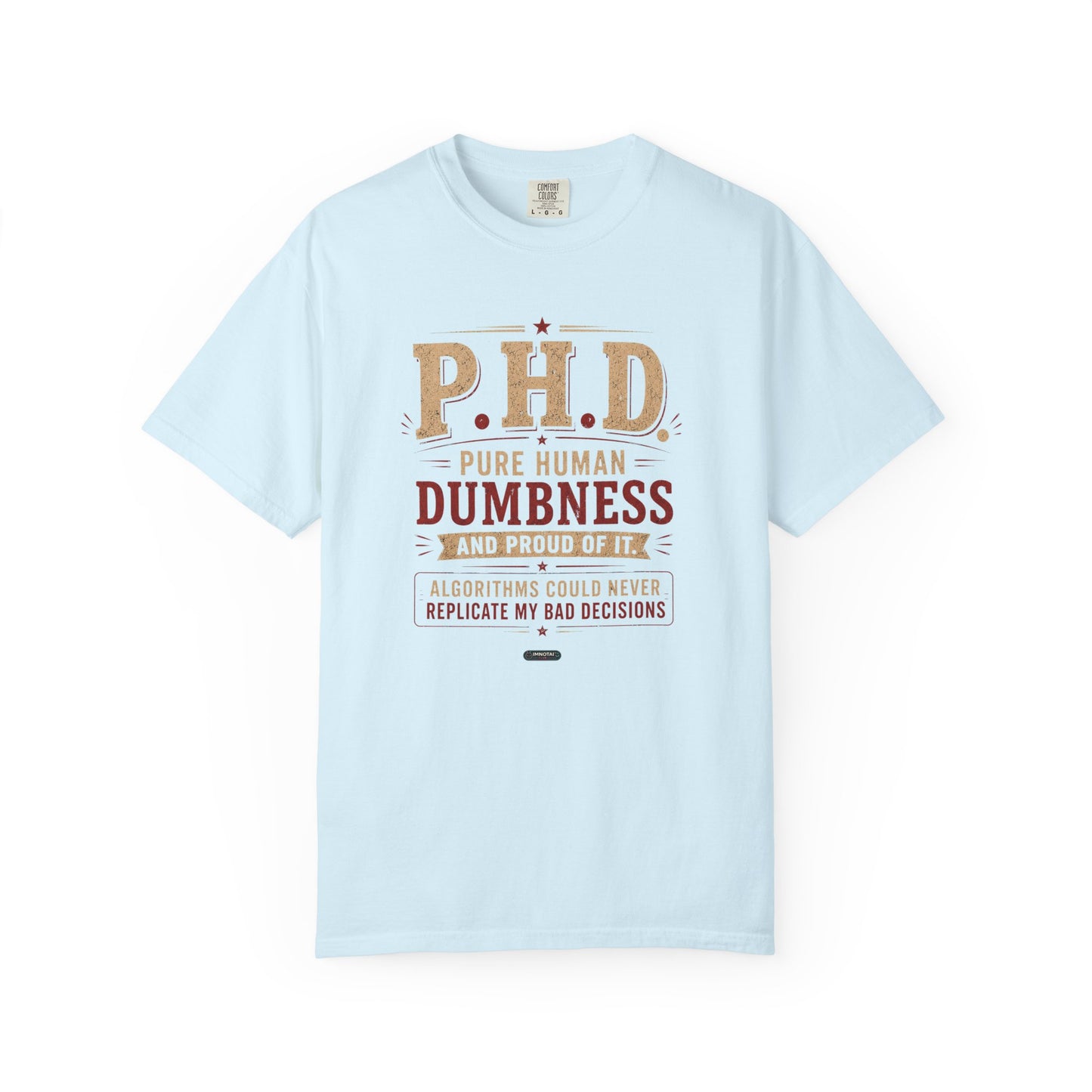 P.H.D. "Pure Human Dumbness" Graphic T-Shirt