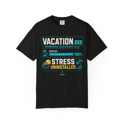 Vacation.exe — Stress Uninstalled T-Shirt