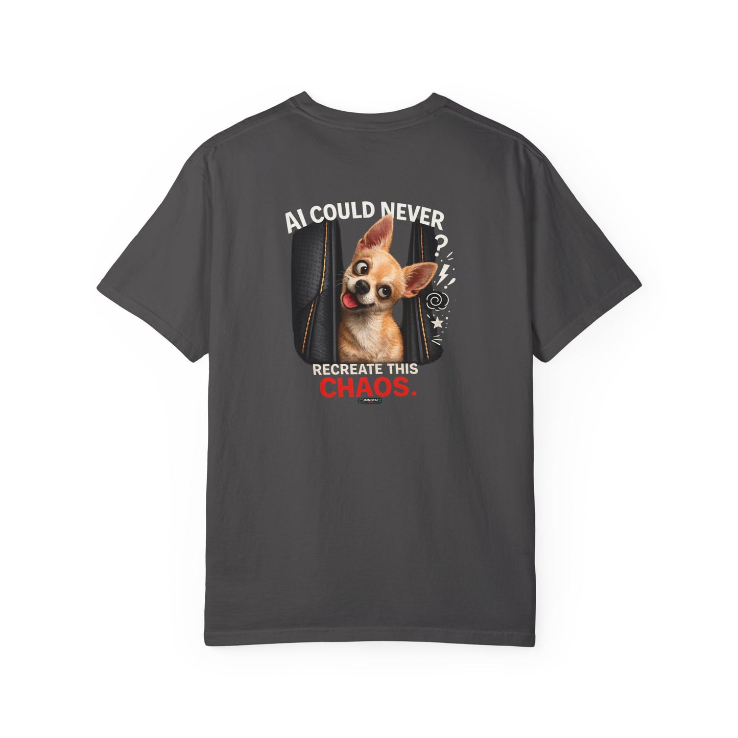 DOG Chihuahua: AI Could Never Replace This Chaos T-Shirt