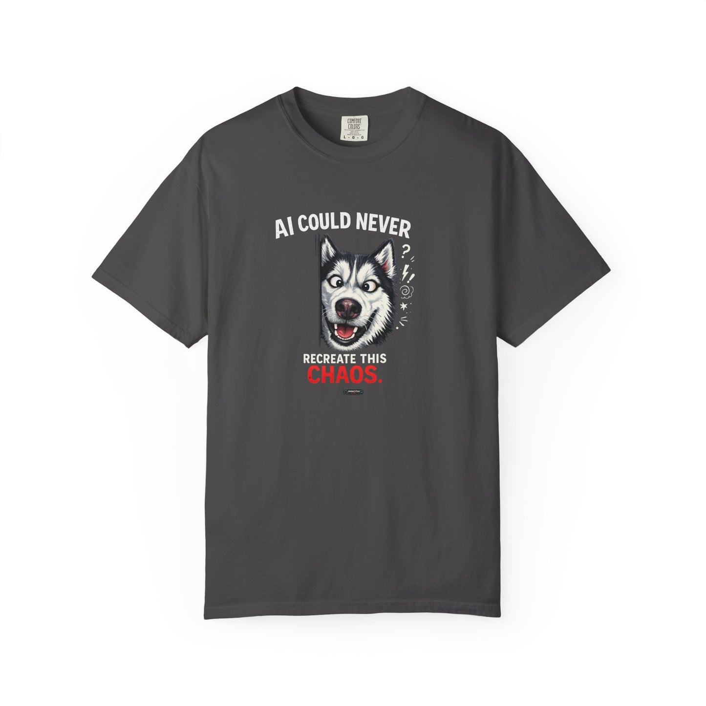 DOG Husky: AI Could Never Recreate This Chaos T-Shirt